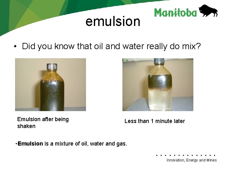 emulsion • Did you know that oil and water really do mix? Emulsion after