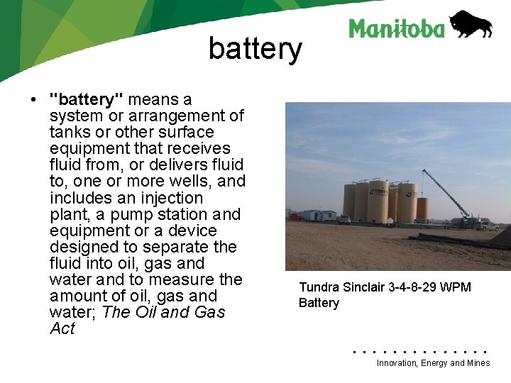 battery • "battery" means a system or arrangement of tanks or other surface equipment battery • "battery" means a system or arrangement of tanks or other surface equipment