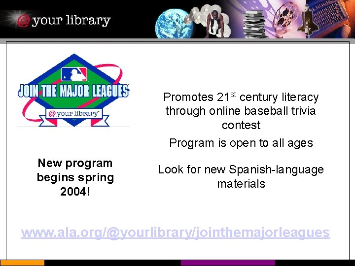 Promotes 21 st century literacy through online baseball trivia contest Program is open to