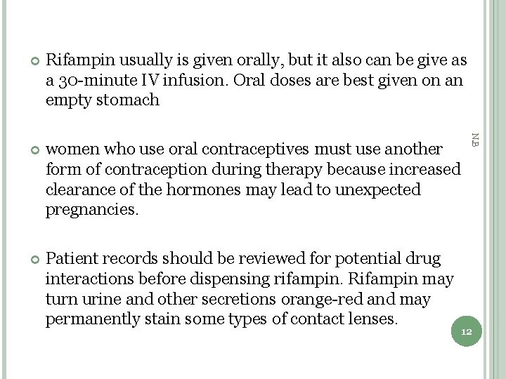 Rifampin usually is given orally, but it also can be give as a 30