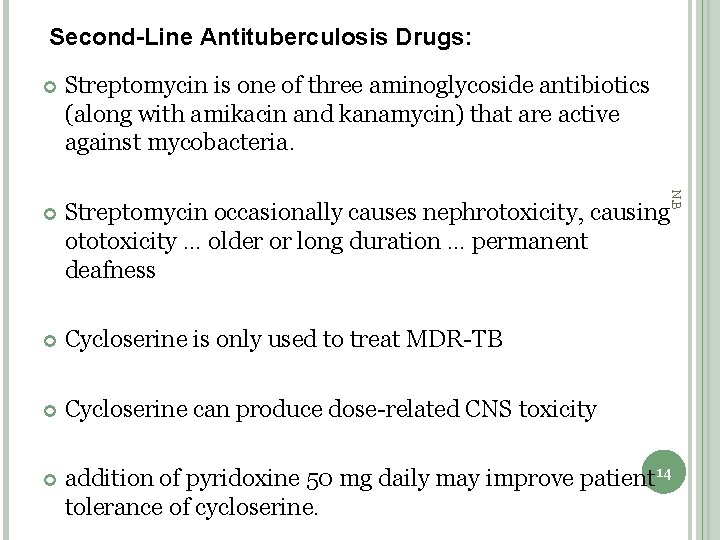 Second-Line Antituberculosis Drugs: Streptomycin is one of three aminoglycoside antibiotics (along with amikacin and