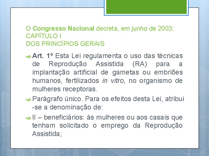 O Congresso Nacional decreta, em junho de 2003: CAPÍTULO I DOS PRINCÍPIOS GERAIS Art.