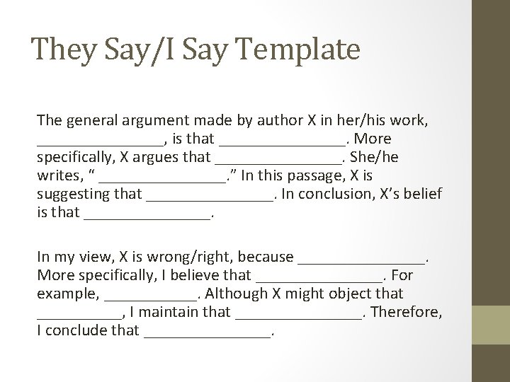 They Say/I Say Template The general argument made by author X in her/his work,