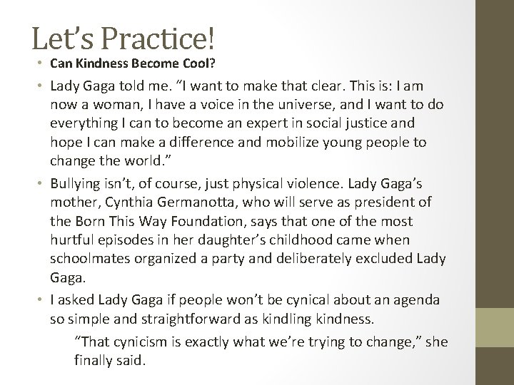Let’s Practice! • Can Kindness Become Cool? • Lady Gaga told me. “I want