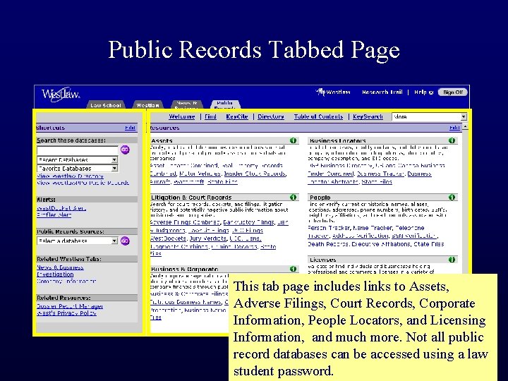 Public Records Tabbed Page This tab page includes links to Assets, Adverse Filings, Court
