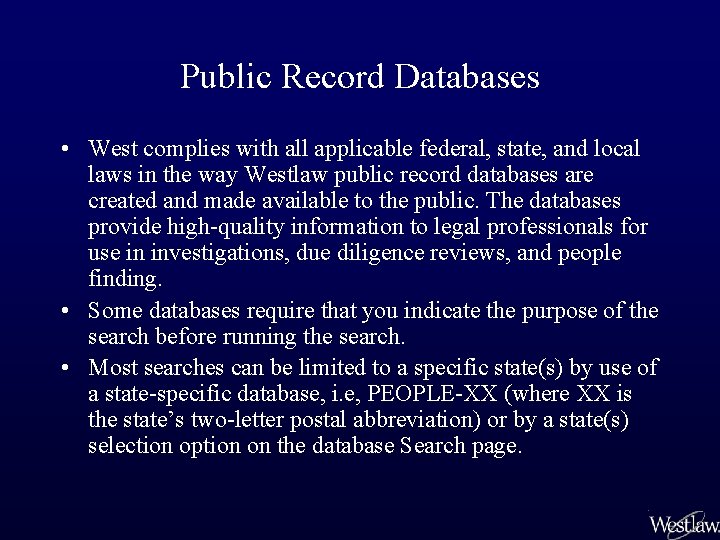 Public Record Databases • West complies with all applicable federal, state, and local laws