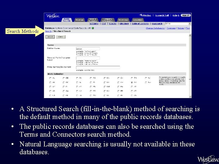 Search Methods • A Structured Search (fill-in-the-blank) method of searching is the default method