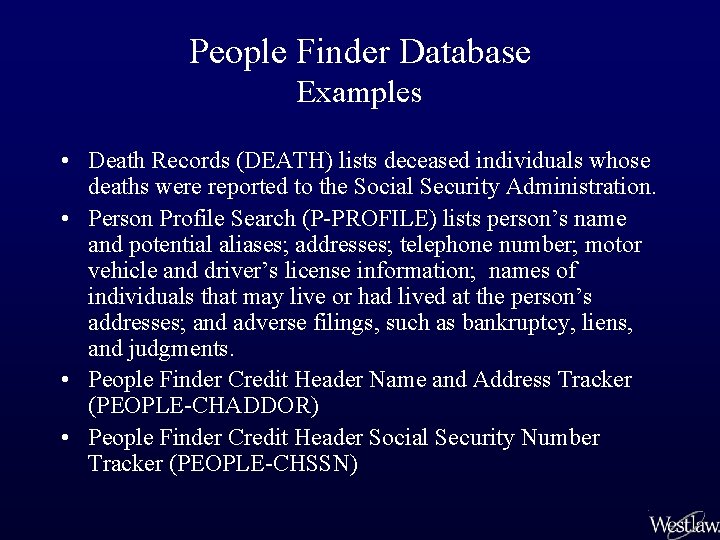 People Finder Database Examples • Death Records (DEATH) lists deceased individuals whose deaths were