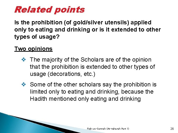 Related points Is the prohibition (of gold/silver utensils) applied only to eating and drinking