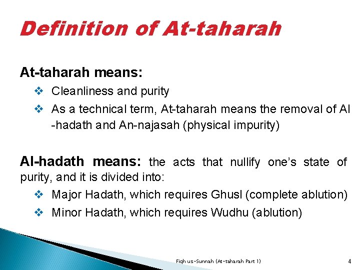 Definition of At-taharah means: v Cleanliness and purity v As a technical term, At-taharah