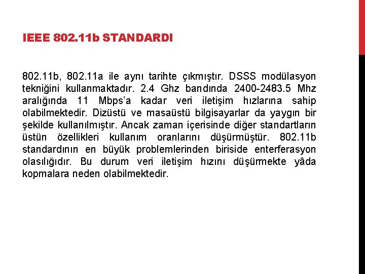 IEEE 802. 11 b STANDARDI 802. 11 b, 802. 11 a ile aynı tarihte