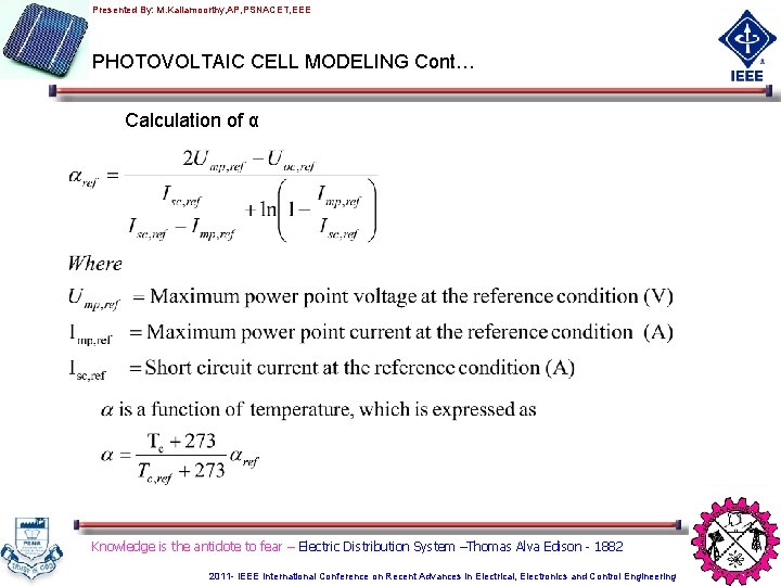 Presented By: M. Kaliamoorthy, AP, PSNACET, EEE PHOTOVOLTAIC CELL MODELING Cont… Calculation of α