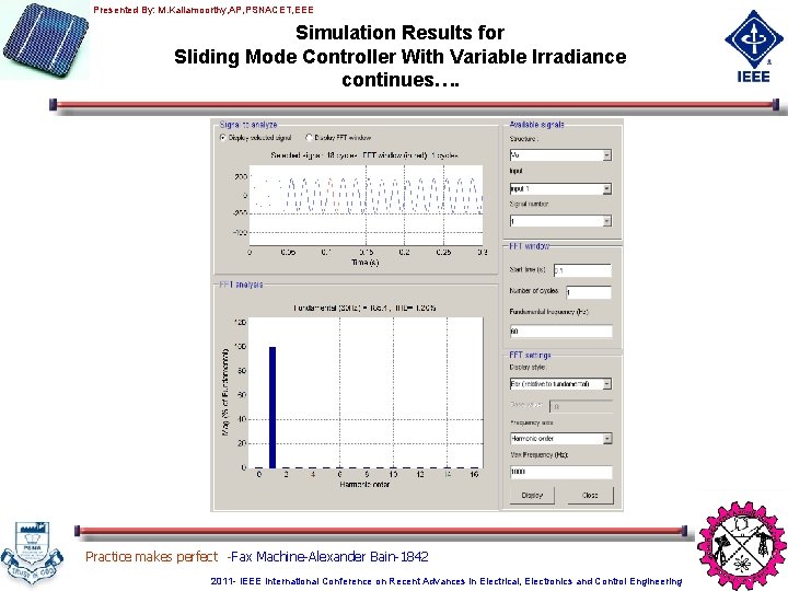 Presented By: M. Kaliamoorthy, AP, PSNACET, EEE Simulation Results for Sliding Mode Controller With