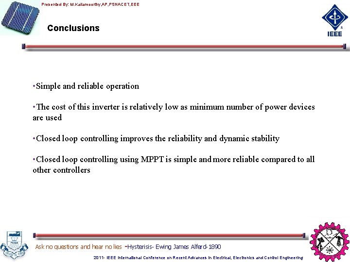 Presented By: M. Kaliamoorthy, AP, PSNACET, EEE Conclusions • Simple and reliable operation •