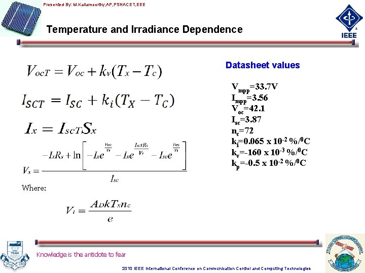 Presented By: M. Kaliamoorthy, AP, PSNACET, EEE Temperature and Irradiance Dependence Datasheet values Vmpp=33.