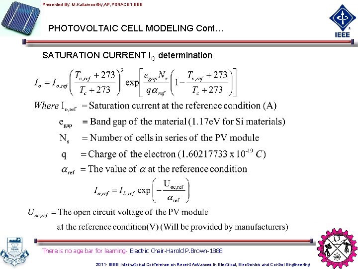 Presented By: M. Kaliamoorthy, AP, PSNACET, EEE PHOTOVOLTAIC CELL MODELING Cont… SATURATION CURRENT IO