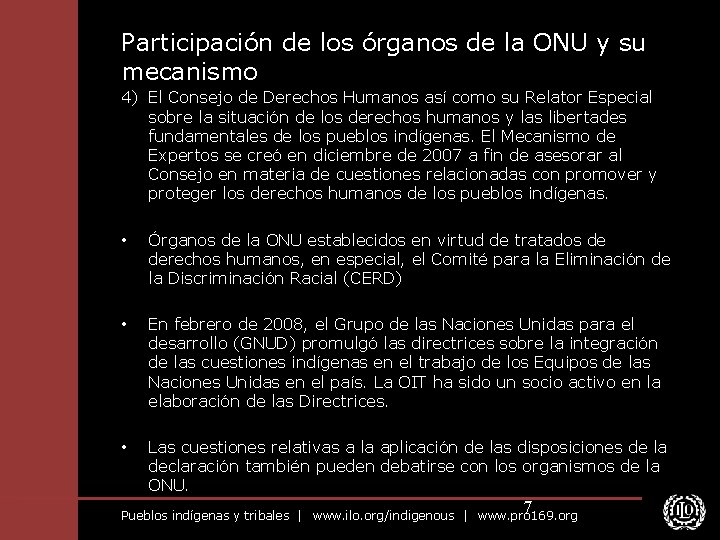 Participación de los órganos de la ONU y su mecanismo 4) El Consejo de