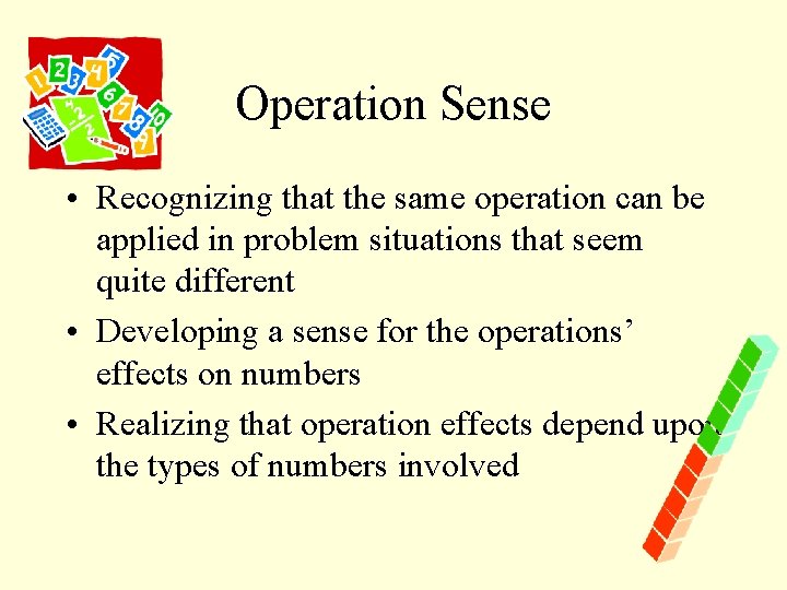 Operation Sense • Recognizing that the same operation can be applied in problem situations