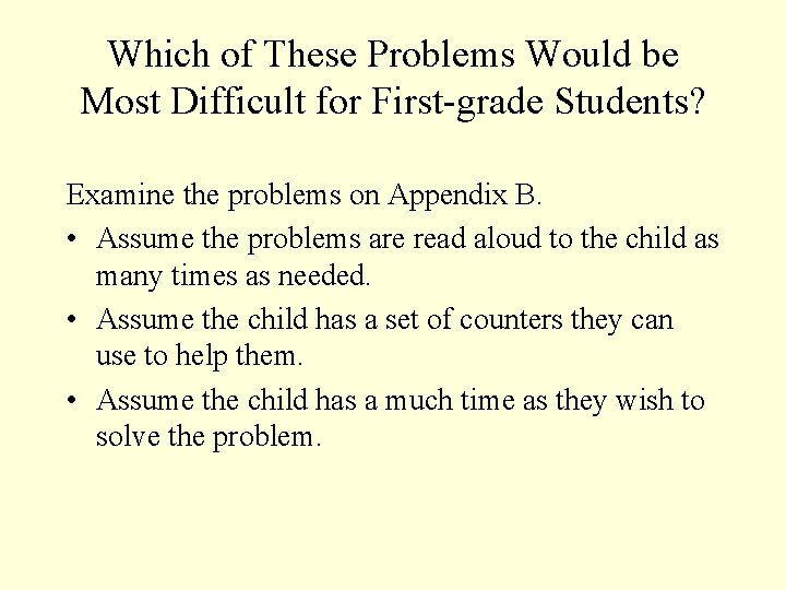 Which of These Problems Would be Most Difficult for First-grade Students? Examine the problems