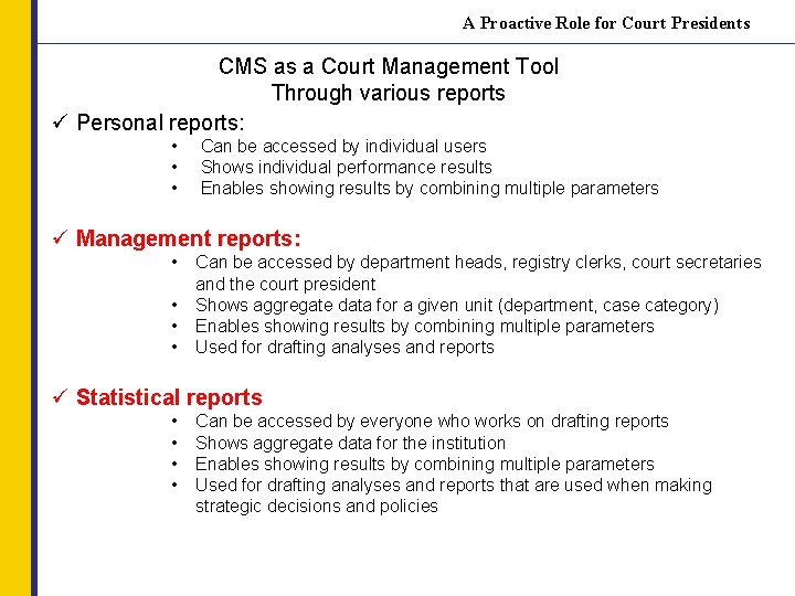 A Proactive Role for Court Presidents CMS as a Court Management Tool Through various
