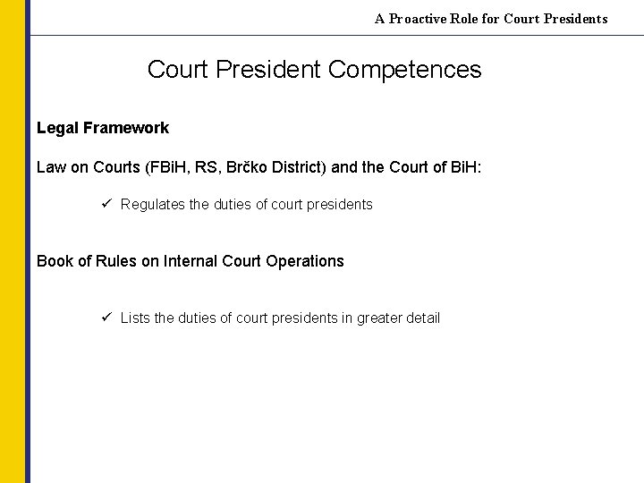 A Proactive Role for Court Presidents Court President Competences Legal Framework Law on Courts