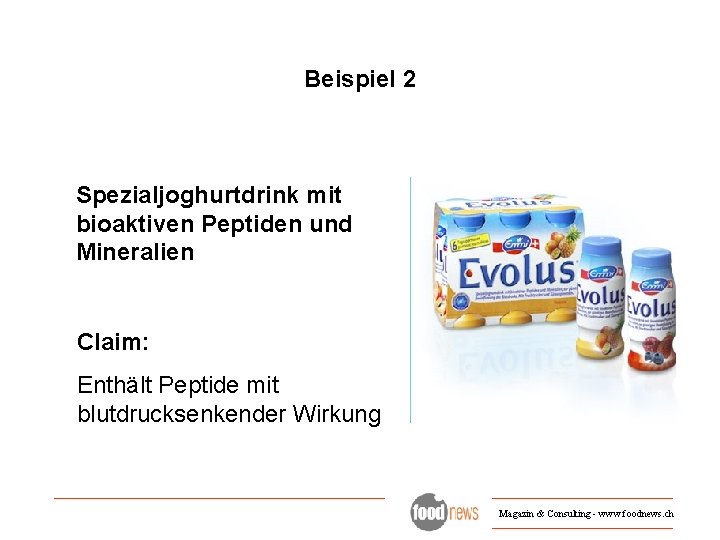 Beispiel 2 Spezialjoghurtdrink mit bioaktiven Peptiden und Mineralien Claim: Enthält Peptide mit blutdrucksenkender Wirkung