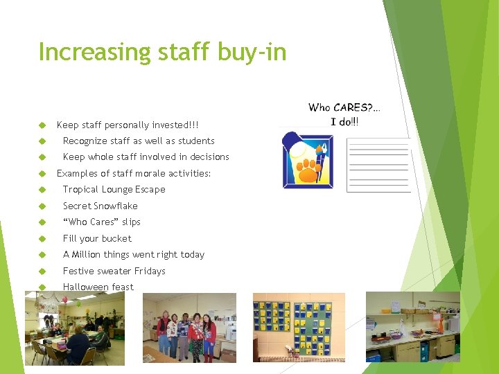 Increasing staff buy-in Keep staff personally invested!!! Recognize staff as well as students Keep