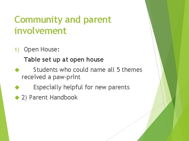 Community and parent involvement 1) Open House: Table set up at open house Students