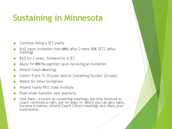 Sustaining in Minnesota Continue doing a SET yearly Bo. Q (upon invitation from MN)