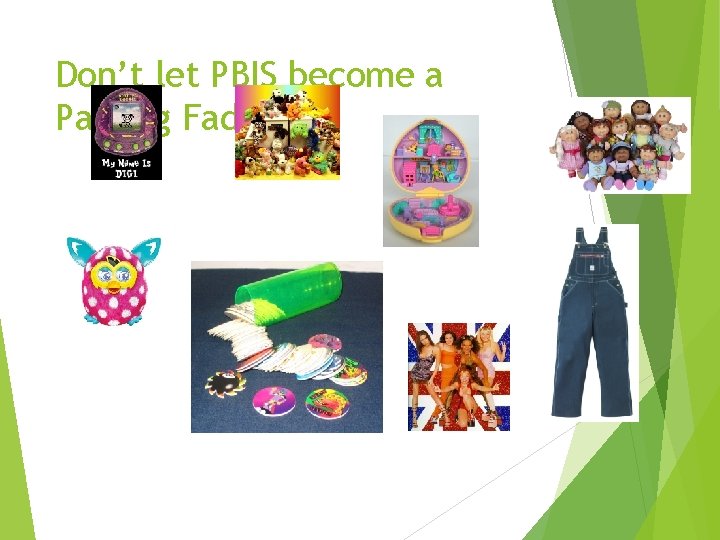 Don’t let PBIS become a Passing Fad 
