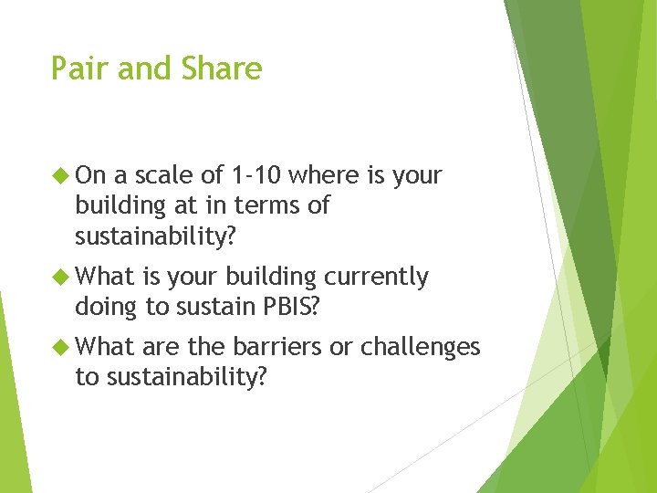 Pair and Share On a scale of 1 -10 where is your building at