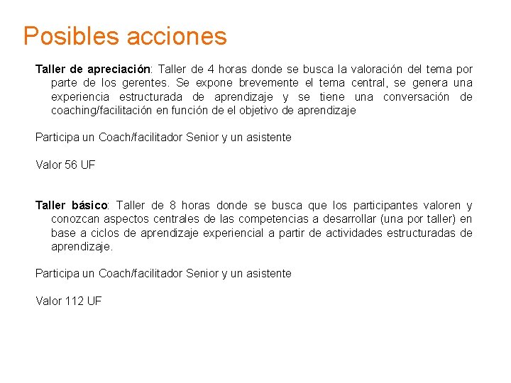 Posibles acciones Taller de apreciación: Taller de 4 horas donde se busca la valoración