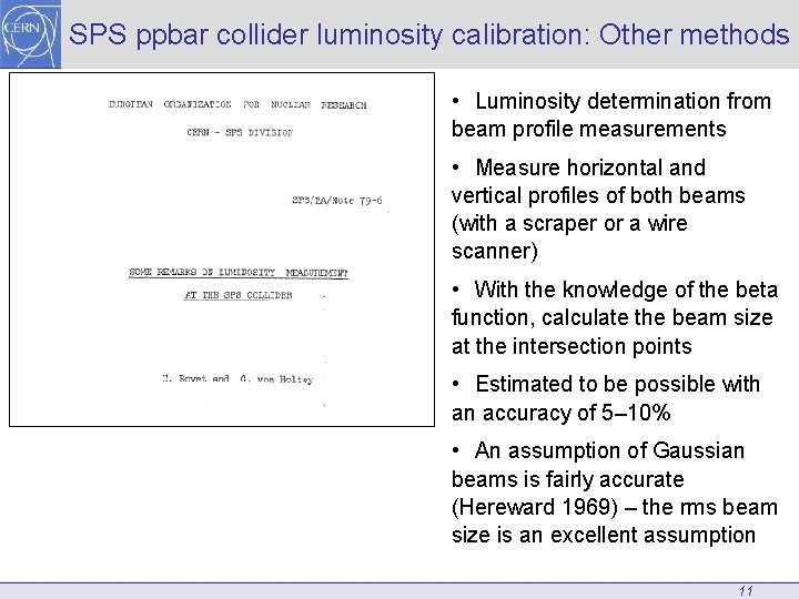 SPS ppbar collider luminosity calibration: Other methods • Luminosity determination from beam profile measurements