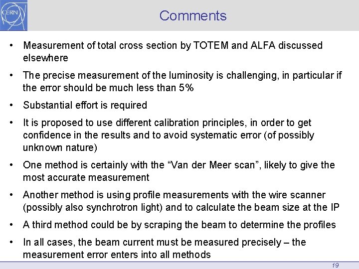 Comments • Measurement of total cross section by TOTEM and ALFA discussed elsewhere •