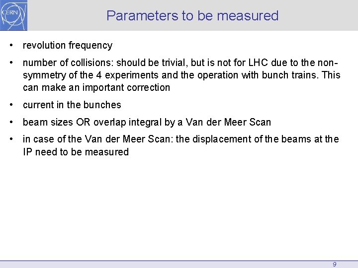 Parameters to be measured • revolution frequency • number of collisions: should be trivial,