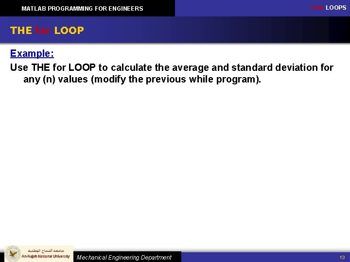 MATLAB PROGRAMMING FOR ENGINEERS CH 4: LOOPS THE for LOOP Example: Use THE for