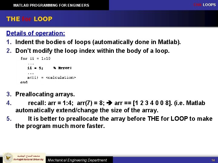 MATLAB PROGRAMMING FOR ENGINEERS CH 4: LOOPS THE for LOOP Details of operation: 1.