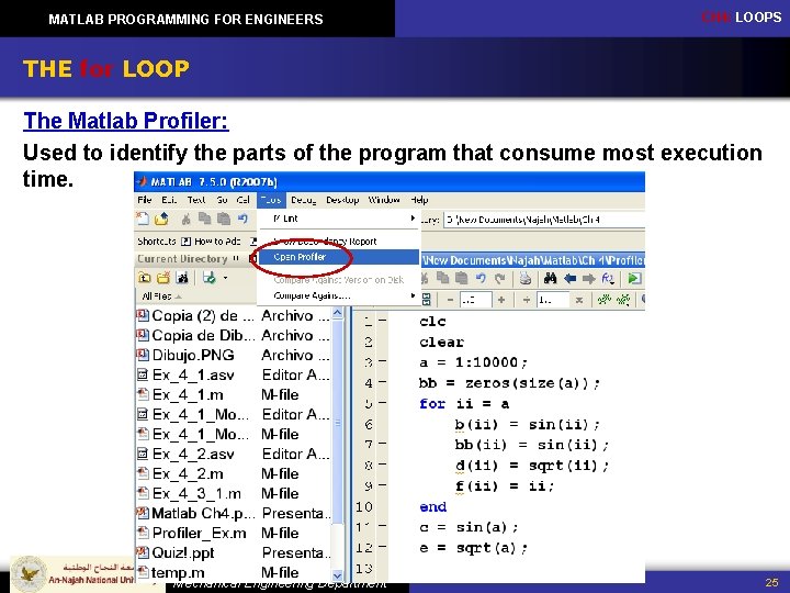 MATLAB PROGRAMMING FOR ENGINEERS CH 4: LOOPS THE for LOOP The Matlab Profiler: Used