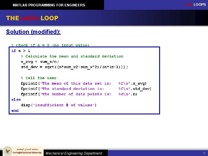 MATLAB PROGRAMMING FOR ENGINEERS CH 4: LOOPS THE while LOOP Solution (modified): Mechanical Engineering