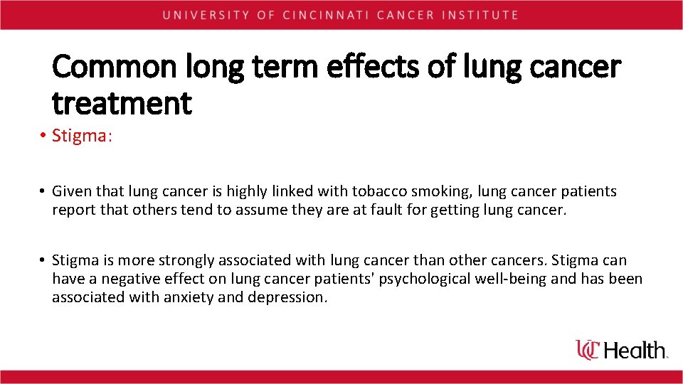 Common long term effects of lung cancer treatment • Stigma: • Given that lung