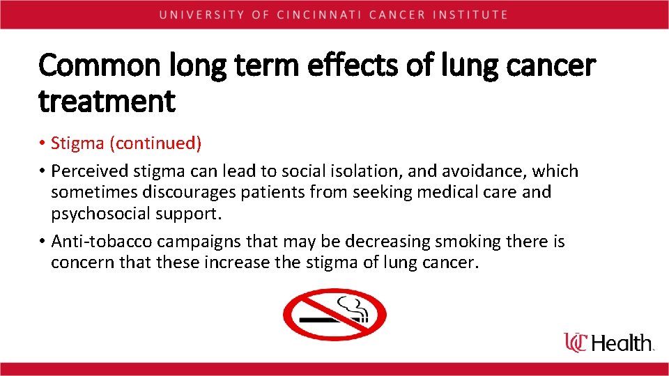 Common long term effects of lung cancer treatment • Stigma (continued) • Perceived stigma
