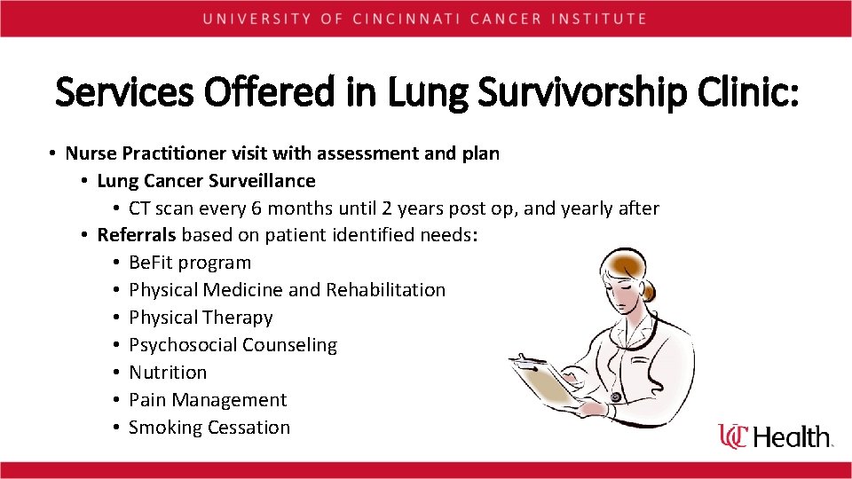 Services Offered in Lung Survivorship Clinic: • Nurse Practitioner visit with assessment and plan