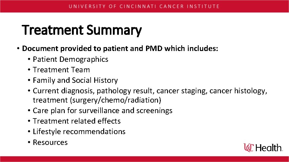 Treatment Summary • Document provided to patient and PMD which includes: • Patient Demographics