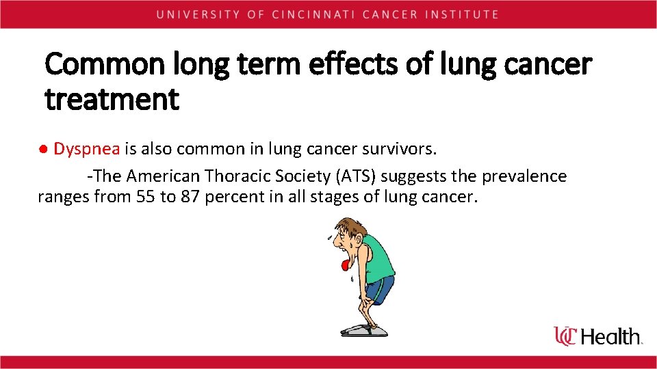 Common long term effects of lung cancer treatment ● Dyspnea is also common in