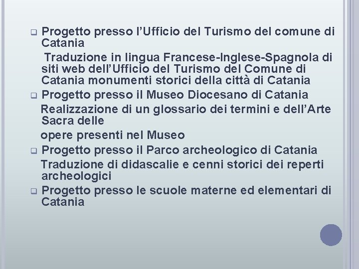 Progetto presso l’Ufficio del Turismo del comune di Catania Traduzione in lingua Francese-Inglese-Spagnola di