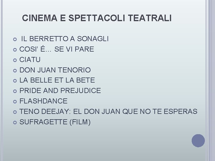 CINEMA E SPETTACOLI TEATRALI IL BERRETTO A SONAGLI COSI’ É… SE VI PARE CIATU