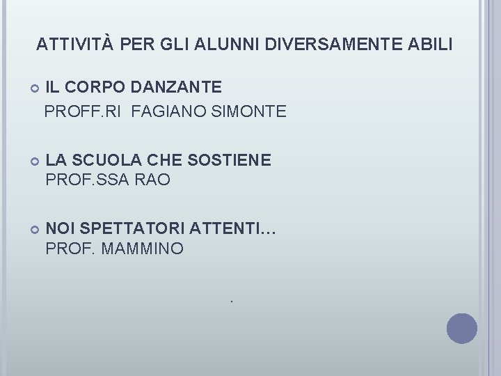 ATTIVITÀ PER GLI ALUNNI DIVERSAMENTE ABILI IL CORPO DANZANTE PROFF. RI FAGIANO SIMONTE LA