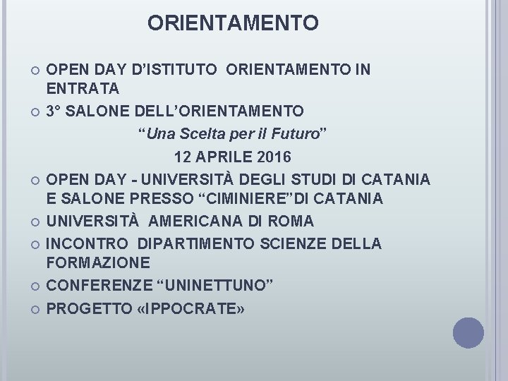 ORIENTAMENTO OPEN DAY D’ISTITUTO ORIENTAMENTO IN ENTRATA 3° SALONE DELL’ORIENTAMENTO “Una Scelta per il