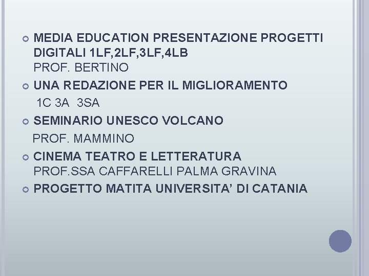 MEDIA EDUCATION PRESENTAZIONE PROGETTI DIGITALI 1 LF, 2 LF, 3 LF, 4 LB PROF.