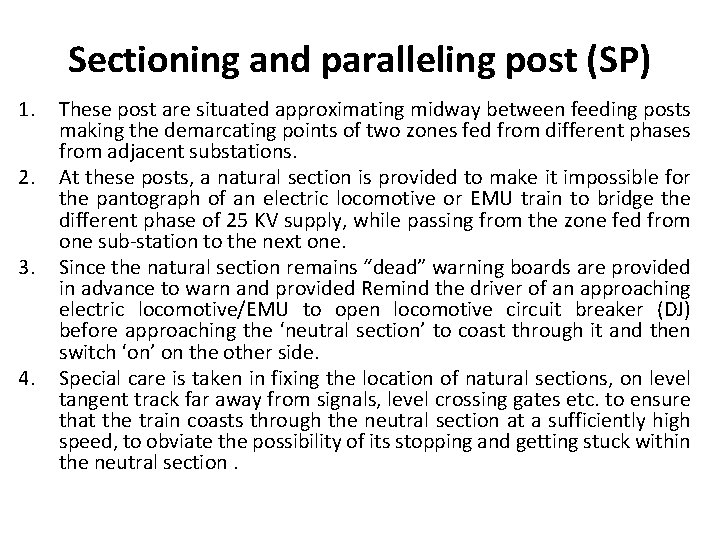 Sectioning and paralleling post (SP) 1. 2. 3. 4. These post are situated approximating